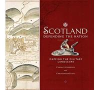 Scotland Defending the Nation: Mapping the Military Landscape