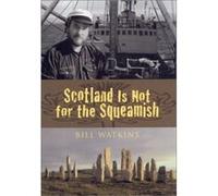 Scotland Is Not for the Squeamish Bill Watkins (Auteur)