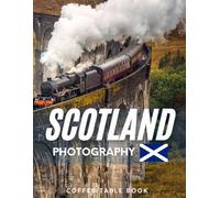 SCOTLAND PHOTOGRAPHY: Coffee table book,40 wonderful collection of photos and amazing views which take you to a world of beauty and wonder in amazing Scotland, it's perfect for travel lovers.