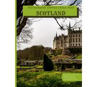 Scotland Photography Coffee Table Book: Cool Pictures That Create An Idea For You About The Area , The Style Of Building ,People, Cultural And ... All Travels, Hiking and Photos Browsing Lover