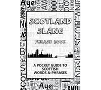 Scotland Slang Phrase Book. A Pocket Guide To Scottish Words & Phrases: A fun mini dictionary to learn yourself the Scottish dialect - humorous funny gift idea