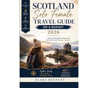 Scotland Solo Female Travel Guide on a Budget: Safe & Affordable Itineraries for First-Time Women Travelers