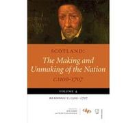 Scotland: The Making and Unmaking of the Nation C1100 -1707: 4 Alan Macdonald (Auteur)
