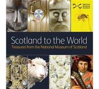 Scotland to the World David Souden, (Auteur)
