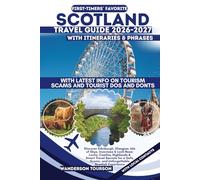 SCOTLAND TRAVEL GUIDE 2026-2027: Discover Edinburgh, Glasgow, Isle of Skye, Inverness & Loch Ness: Lochs, Castles, Highlands & Smart Travel Secrets ... Scenic, and Unforgettable Scottish Experience