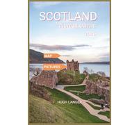 Scotland Travel Guide 2026: Discover Scottish History, Festivals, Outdoor Adventures, and Beautiful Experiences with Pictures