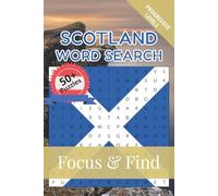 Scotland Word Search Focus & Find: 50+ Word Search Puzzles to discover and learn about the beautiful country of Scotland | 6 x 9 inches, 110 pages | Gift for Vacations, Holidays and Free Time