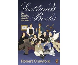 Scotland's Books: The Penguin History of Scottish Literature