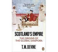 Scotland's Empire: The Origins of the Global Diaspora