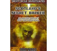 Scotland's Secret Bunker: an Amazing Journey Into The Paranormal