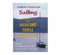 Scotland's West Coast Sailing With Highland Fiddle Orchestra