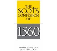 Scots Confession of 1560 Unknown (Auteur)