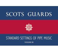 Scots Guards Standard Settings Of Pipe Music Vol.3. Autres Bois.