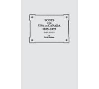 Scots In The Usa And Canada, 1825-1875. Part Seven