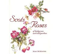 Scots Roses of Hedgerows and Wild Gardens