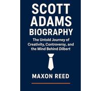 Scott Adams Biography: The Untold Journey of Creativity, Controversy, and the Mind Behind Dilbert