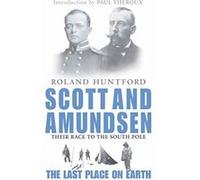 Scott And Amundsen: The Last Place on Earth