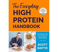 Scott Baptie The Everyday High Protein Handbook (Relié)