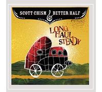 Scott Chism & the Better Half - Long Haul Steady