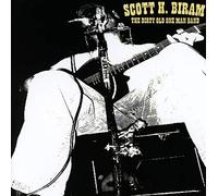 Scott H Biram - The Dirty Old One Man Band