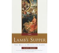 Scott Hahn The Lamb's Supper (Relié)