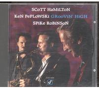 Scott Hamilton • Ken Peplowski • Spike Robinson - Groovin' high