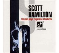 Scott Hamilton - Man Plays Requested Standards [Import]