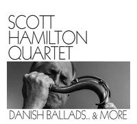 Scott Hamilton Quartet – Danish Ballads & More – CD – in-akustik