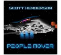 Scott Henderson - People Mover [Compact Discs]