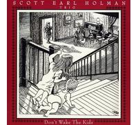 Scott Holman - Don't Wake The Kids