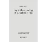 Scott, I: Implicit Epistemology In The Letters Of Paul