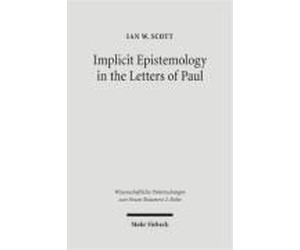 Scott, I: Implicit Epistemology In The Letters Of Paul