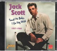 Scott, Jack - Touch Me Baby, I Go Hog. [Import]
