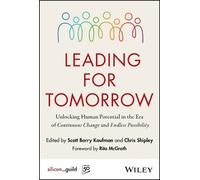 Leading for Tomorrow: Unlocking Human Potential in the Era of Continuous Change and Endless Possibility