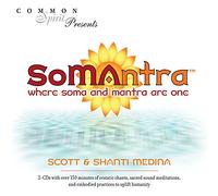 Scott Medina - Somantra: Where Soma & Mantra are One