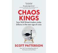 Scott Patterson - Chaos Kings how Wall Street traders make billions - E245z