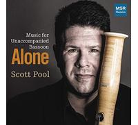 Scott Pool (bassoon) - Alone - Music for Unaccompanied Bassoon | Arrell, Brown, Genin, Larsen, Lauro, Ouzounoff, Perle, Persichetti, Perle and Schulze