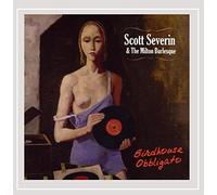 Scott Severin & the Milton Burlesque - Birdhouse Obbligato