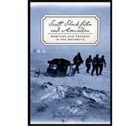 Scott, Shackleton and Amundsen, Adrenaline Classics Series David Thomson (Auteur)