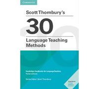 Scott Thornbury's 30 Language Teaching Methods Pocket Editions: Cambridge Handbooks for Language Teachers