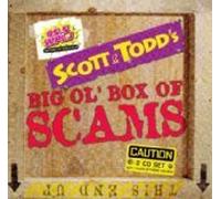 Scott & Todd's Big ol' Box of Scams