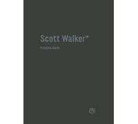 Scott Walker - Chronique d'une obsession - François Gorin - Du Layeur Eds - broché - Biographie