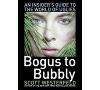Scott Westerfeld Bogus to Bubbly (Poche) Uglies
