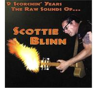Scottie Blinn - 9 Scorchin' Years The Raw Sounds of Scottie Blin