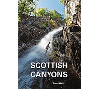 Scottish Canyons: The guide to the canyons and gorge walks of Scotland