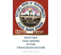 Scottish Coal Miners In The Twentieth Century
