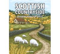 Scottish Countryside: Colouring Books for Adults - 50 Charming Scenes of Scotland's Natural Beauty, Historic Villages, and Peaceful Landscapes