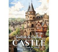 Scottish & English Castles: Colouring Book for Adults Featuring 50 Relaxing Landscape Illustrations of Castles in Scotland and England for Relaxation and Stress Relief