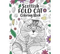 Scottish Fold Cat Coloring Book: Adult Coloring Books for Cats Lovers, Zentangle & Mandala Patterns for Stress Relief, and Relaxation Freestyle Drawing Pages with Floral Cover
