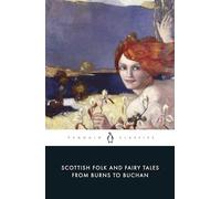 Scottish Folk and Fairy Tales from Burns to Buchan